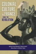 Cover: Colonial Culture in France Since the Revolution - Indiana University Press