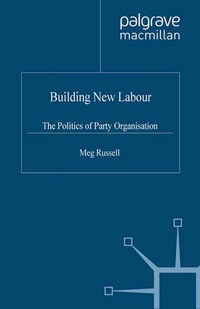 Enlarge image Cover: Building New Labour - Palgrave Macmillan
