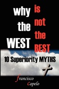 Cover: Why the West is Not the Best - 10 Superiority MYTHS - Lulu.com