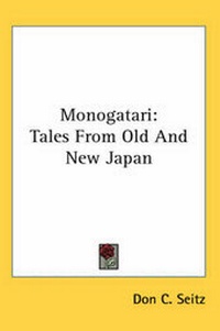 Abbildung von: Monogatari - Kessinger Publishing