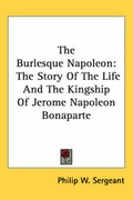 Cover: The Burlesque Napoleon - Kessinger Publishing Co