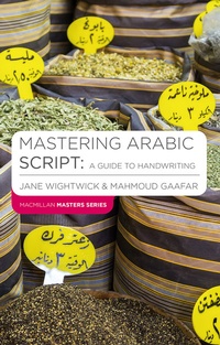 Enlarge image Cover: Mastering Arabic Script: A Guide to Handwriting - Bloomsbury Academic