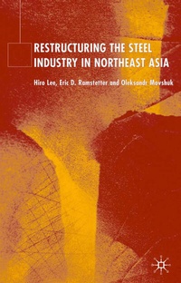 Abbildung von: Restructuring of the Steel Industry in Northeast Asia - Palgrave Macmillan