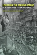 Cover: Locating the Moving Image - Indiana University Press