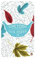 Cover: Love in a Dish and Other Pieces - Penguin Books Ltd