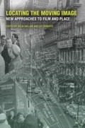 Cover: Locating the Moving Image - Indiana University Press