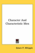 Cover: Character And Characteristic Men - Kessinger Publishing Co