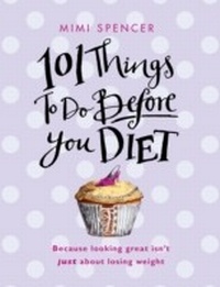 Abbildung von: 101 Things to Do Before You Diet - Transworld Digital