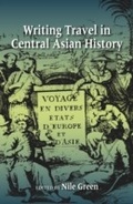 Cover: Writing Travel in Central Asian History - Indiana University Press