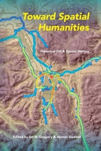 Enlarge image Cover: Toward Spatial Humanities - Indiana University Press