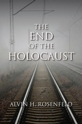 Cover: The End of the Holocaust - Indiana University Press