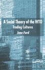 Cover: A Social Theory of the WTO - Palgrave Macmillan