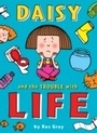 Cover: Daisy and the Trouble with Life - RHCB Digital