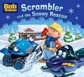 Cover: Bob the Bulider: Scrambler and the Snowy Rescue - Egmont Books Ltd