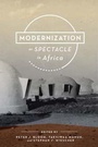 Cover: Modernization As Spectacle in Africa - Indiana University Press