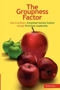 Bild: The Groupness Factor - How to Achieve a Corporate Success Culture Through First-Class Leadership - Lulu.com
