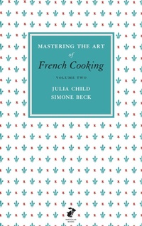 Enlarge image Cover: Mastering the Art of French Cooking, Vol.2 - Penguin Books Ltd