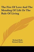 Cover: The Fire of Love and the Mending of Life or the Rule of Living - Kessinger Publishing Co