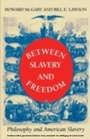 Cover: Between Slavery and Freedom - Indiana University Press
