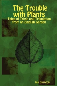 Abbildung von: The Trouble with Plants - Lulu.com