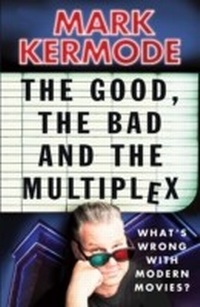 Enlarge image Cover: The Good, The Bad and The Multiplex - Cornerstone Digital
