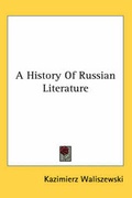 Cover: A History Of Russian Literature - Kessinger Publishing Co