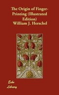 Cover: The Origin of Finger-Printing (Illustrated Edition) - Echo Library
