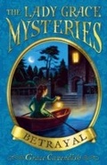 Cover: The Lady Grace Mysteries: Betrayal - RHCB Digital