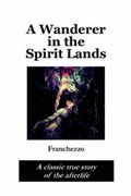 Cover: A Wanderer in the Spirit Lands - Lulu.com