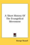 Cover: A Short History Of The Evangelical Movement - Kessinger Publishing Co