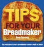Cover: Tips for Your Breadmaker - Ebury Digital