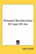 Cover: Personal Recollections Of Joan Of Arc - Kessinger Publishing Co
