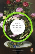 Cover: Who Owns The Future? - Penguin Books Ltd