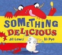 Enlarge image Cover: Something Delicious - Egmont Books Ltd