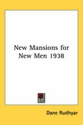 Cover: New Mansions for New Men 1938 - Kessinger Publishing Co