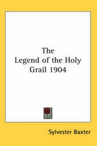 Enlarge image Cover: The Legend of the Holy Grail 1904 - Kessinger Publishing Co