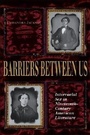 Cover: Barriers Between Us - Indiana University Press