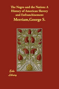 Abbildung von: The Negro and the Nation - Echo Library