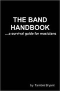 Cover: The BAND HANDBOOK...a Survival Guide for Musicians - Lulu.com