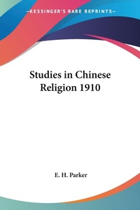 Abbildung von: Studies in Chinese Religion 1910 - Kessinger Publishing Co