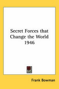 Abbildung von: Secret Forces That Change the World 1946 - Kessinger Publishing Co