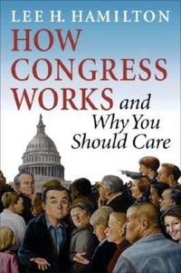 Enlarge image Cover: How Congress Works and Why You Should Care - Indiana University Press