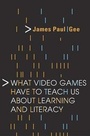 Cover: What Video Games Have to Teach Us About Learning and Literacy - Palgrave MacMillan