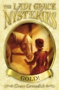 Cover: The Lady Grace Mysteries: Gold - RHCB Digital