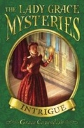 Cover: The Lady Grace Mysteries: Intrigue - RHCB Digital