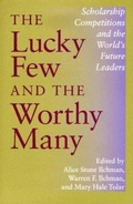 Cover: The Lucky Few and the Worthy Many - Indiana University Press