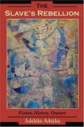 Cover: The Slave's Rebellion - Indiana University Press