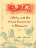 Cover: Debility and the Moral Imagination in Botswana - Indiana University Press