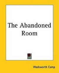 Abbildung von: The Abandoned Room - Kessinger Publishing
