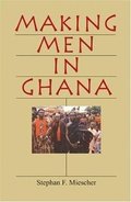 Cover: Making Men in Ghana - Indiana University Press